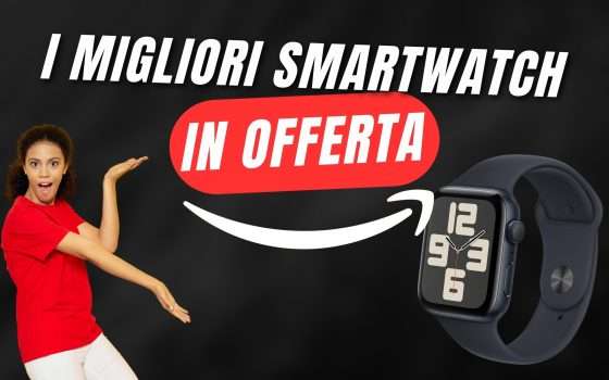 I MIGLIORI Smartwatch in OFFERTA su Amazon: Apple, Samsung, Google e molto altro!