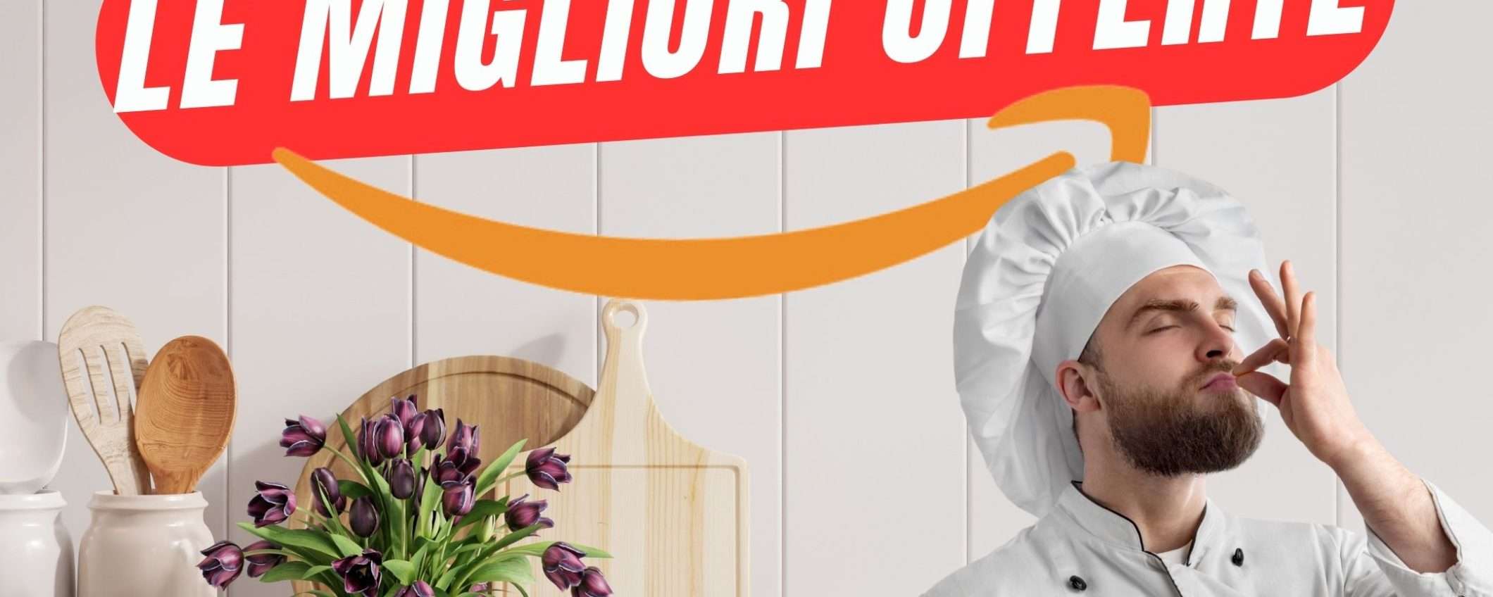 Le MIGLIORI OFFERTE per la tua CUCINA! (tanti ELETTRODOMESTICI in SCONTO)