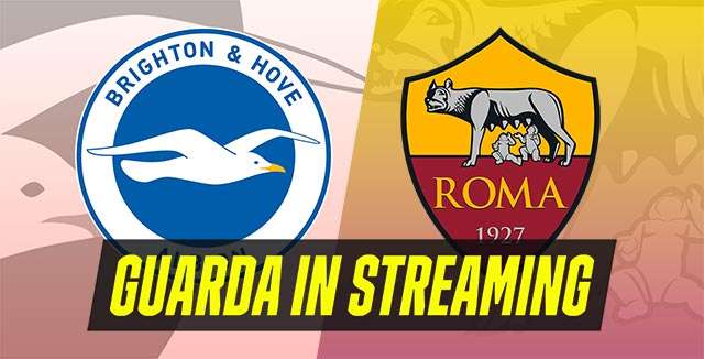 Brighton-Roma (Europa League, ritorno degli ottavi di finale)