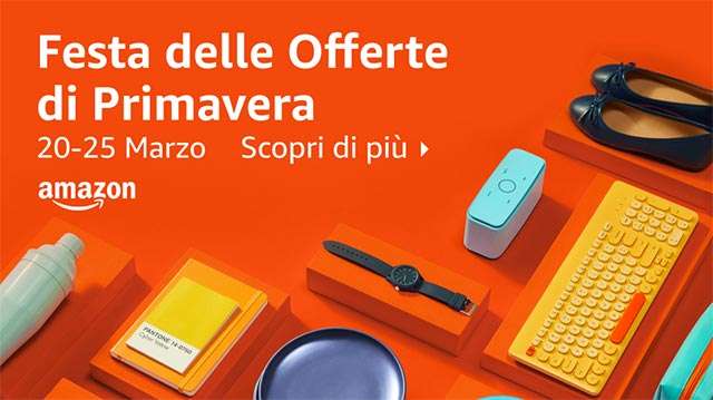 Amazon annuncia l'evento Offerte di Primavera: andrà in scena dal 20 al 25 marzo