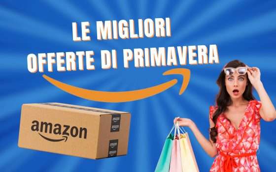 Scopri le OFFERTE di Primavera Amazon: ecco le MIGLIORI 10!