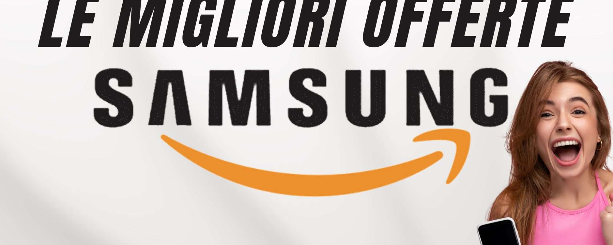 Fuoritutto SAMSUNG su Amazon: sconti fino al -43%!