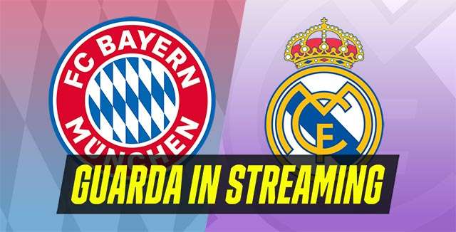 Guarda in streaming Bayern Monaco-Real Madrid, andata della semifinale di Champions League