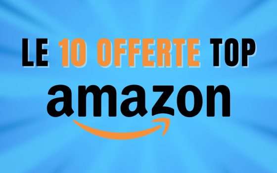 Ecco la TOP 10 dei migliori SCONTI Amazon di oggi!