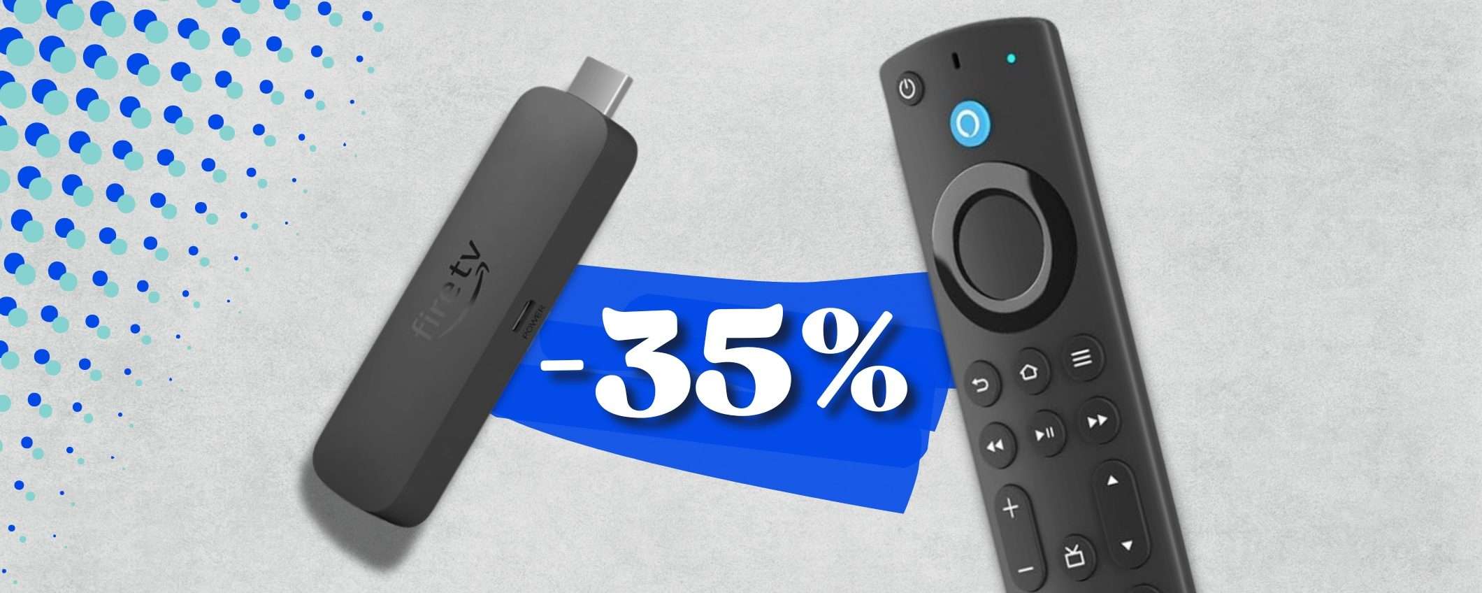 Fire TV Stick per streaming ILLIMITATO in qualità 4K Max: offertona