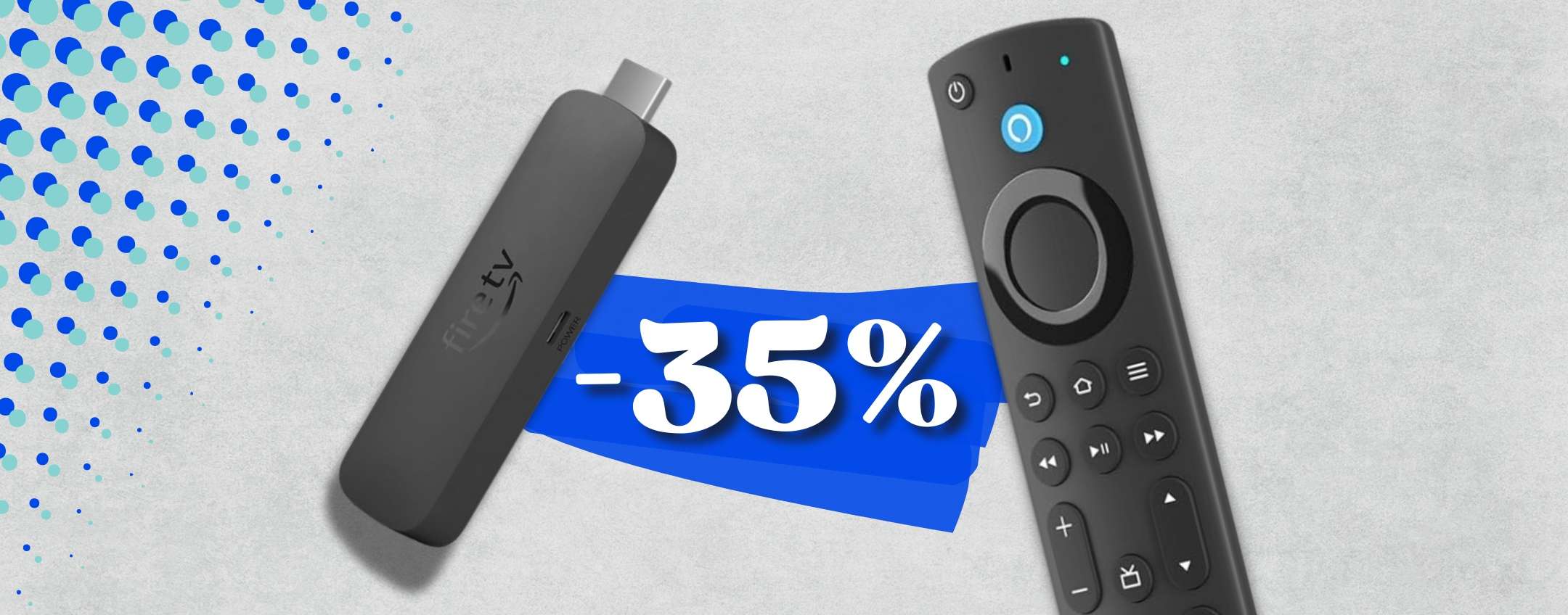 Fire TV Stick per streaming ILLIMITATO in qualità 4K Max: offertona