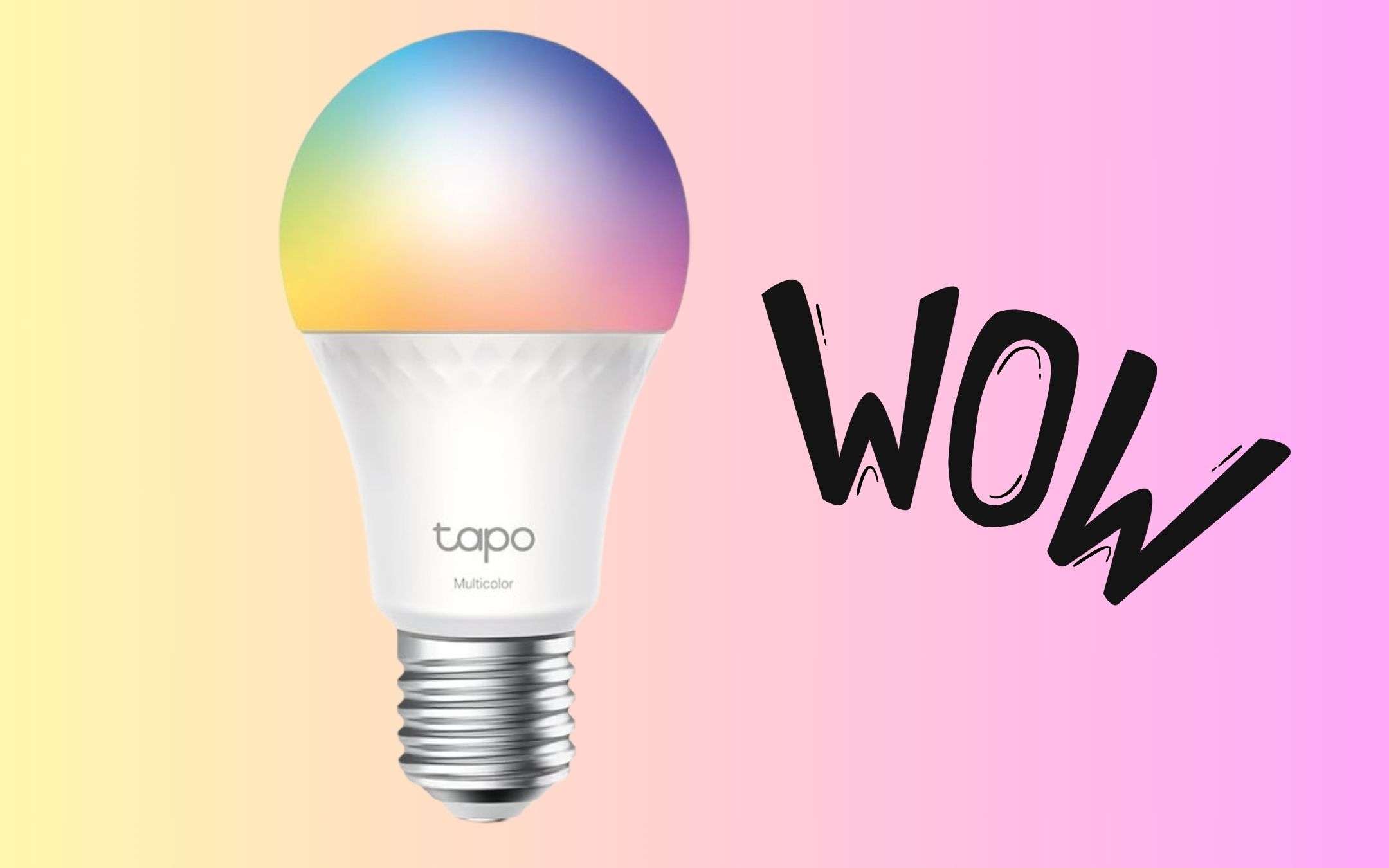 Lampadina Smart TP-Link multicolore: IMPOSSIBILE non acquistarla a soli 10€