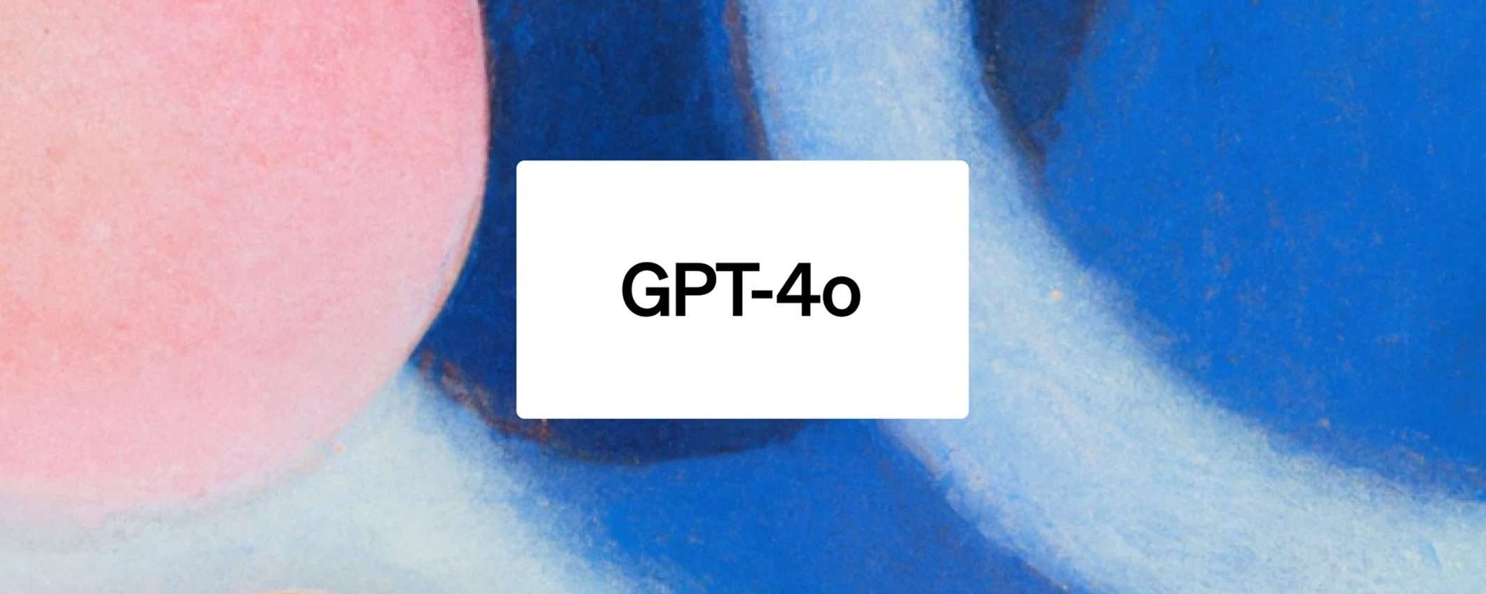 GPT-4o è quel che mancava a OpenAI?