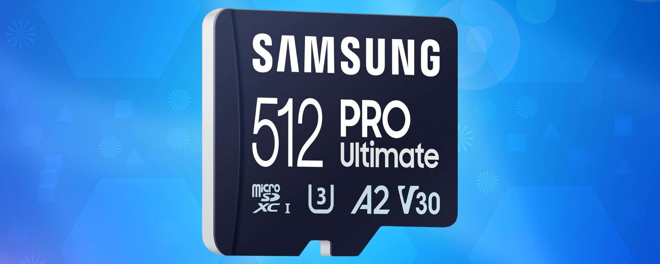 MicroSD Samsung 512GB: velocissima e in super sconto (-52%)