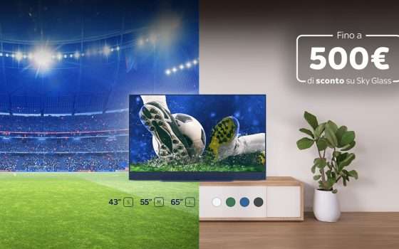Fino a 500€ di sconto sulle Smart TV Sky Glass attivando un'offerta Sky