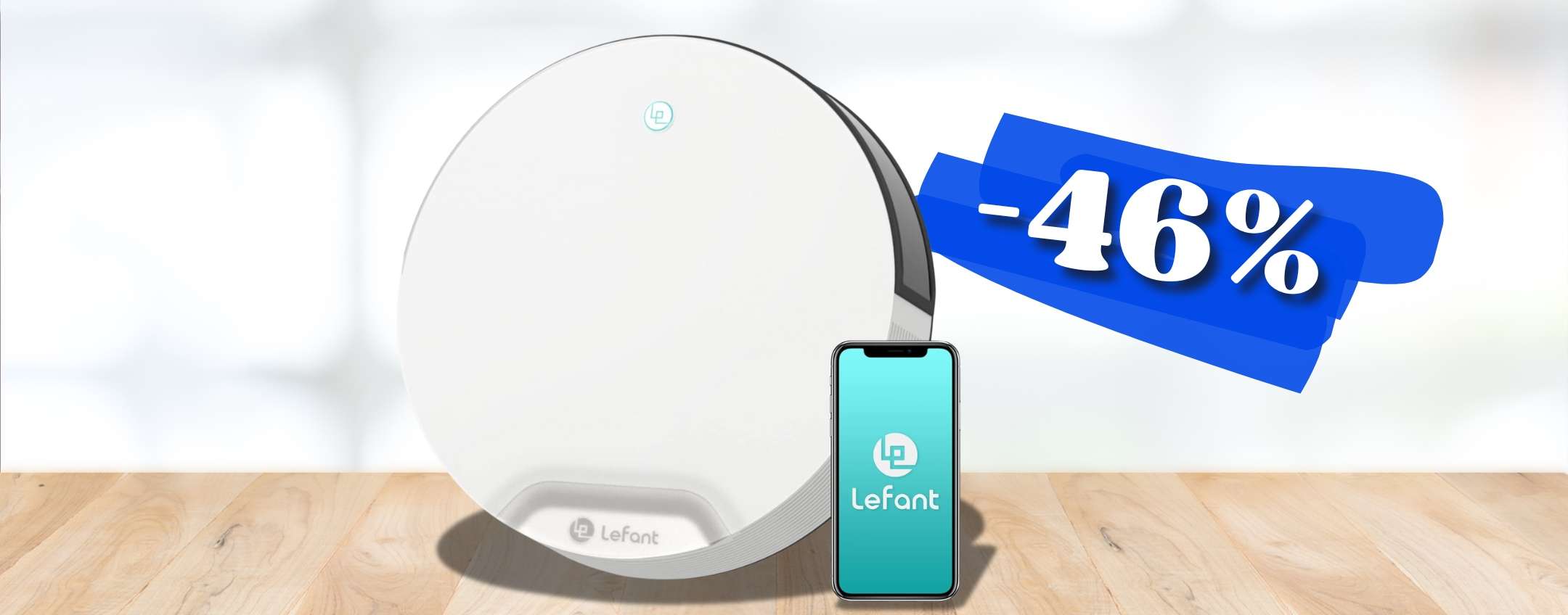 LEFANT: robot che aspira casa al posto TUO, con app e in OFFERTA