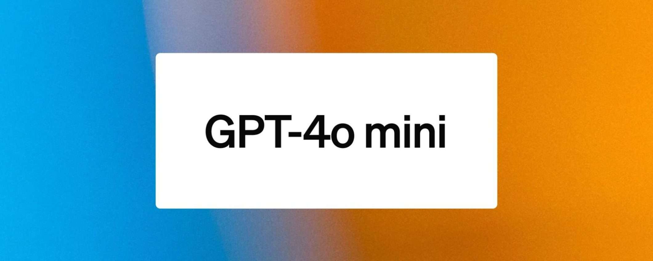 GPT-4o Mini di OpenAI, il nuovo modello AI più piccolo e low cost