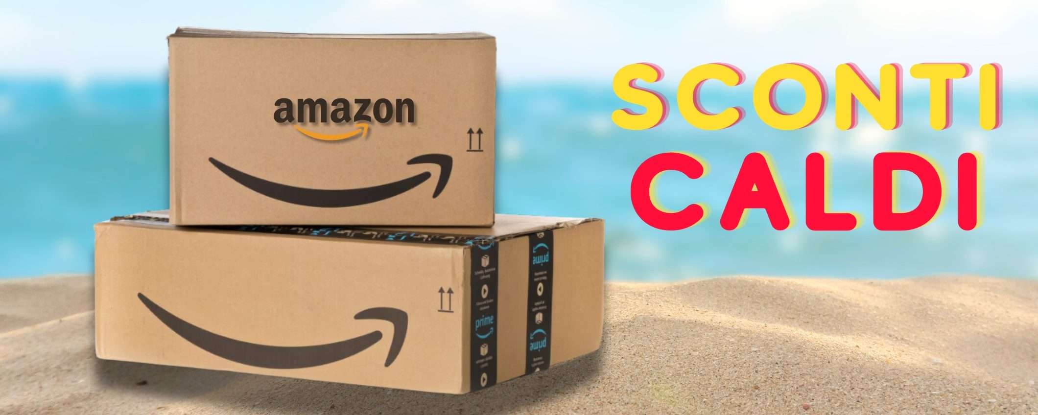 Ferragosto BOLLENTE anche su Amazon: 10 prodotti UNICI in sconto