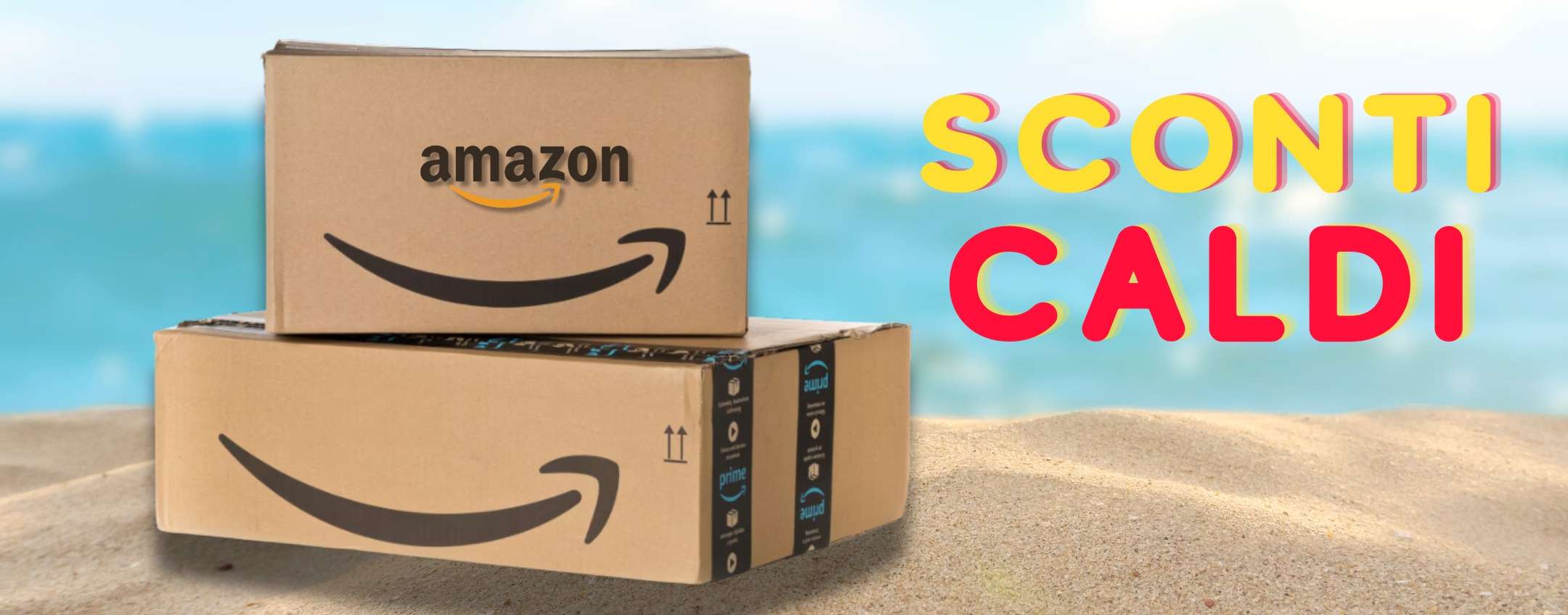 Ferragosto BOLLENTE anche su Amazon: 10 prodotti UNICI in sconto