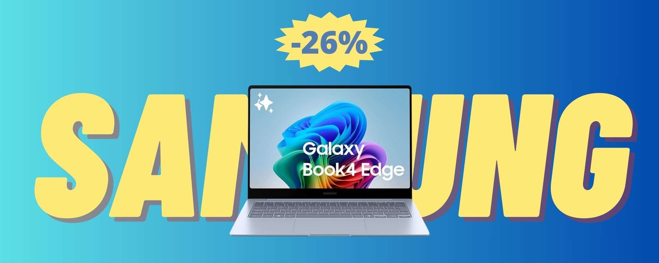 Samsung Galaxy Book4 Edge: sconto FOLLE di oltre 440 euro