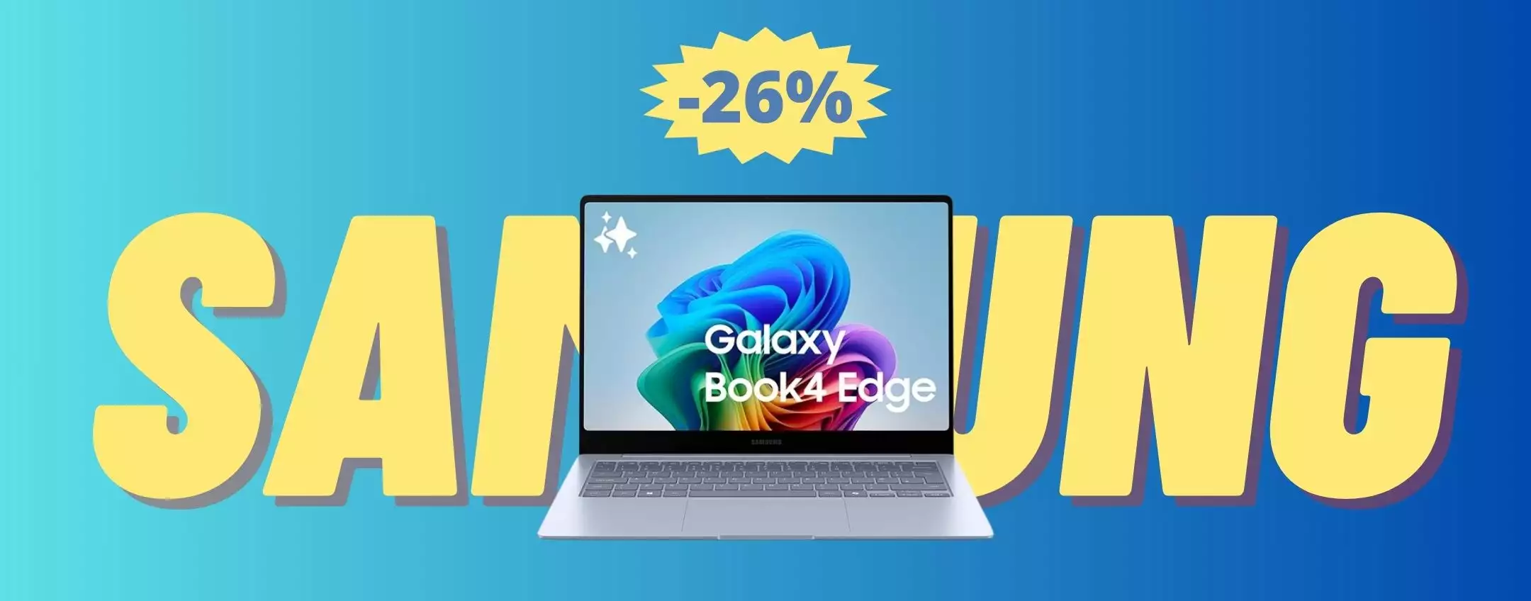 Samsung Galaxy Book4 Edge: sconto FOLLE di oltre 440 euro