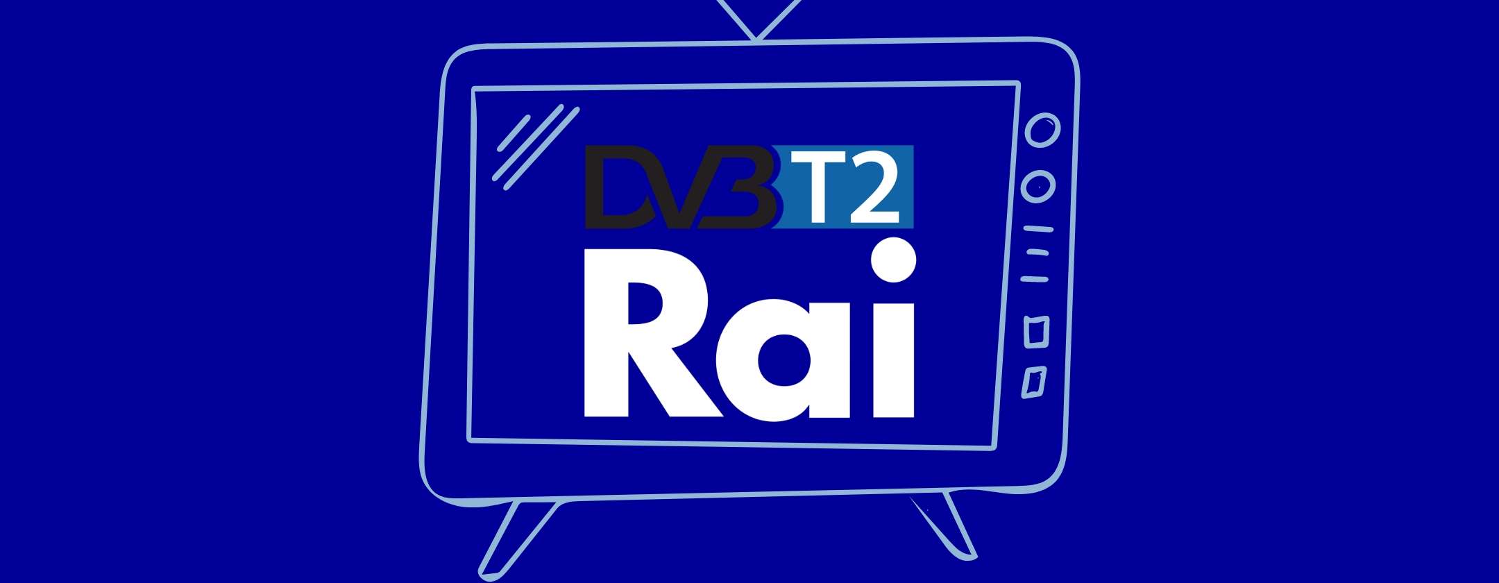 DVB-T2 del 28 agosto: nuovo comunicato stampa della Rai