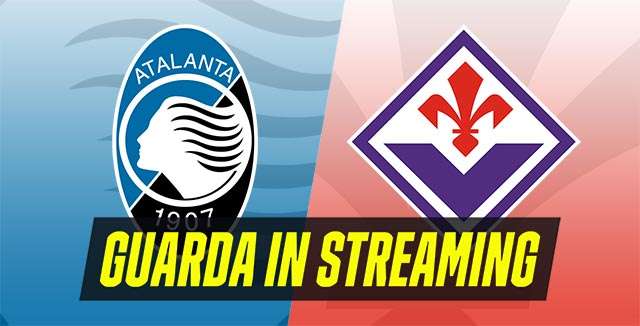 Atalanta-Fiorentina: guarda in streaming (Serie A, giornata 4)