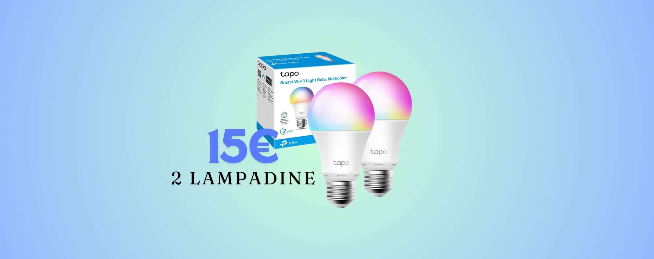 Lampadina WiFi Multicolore TAPO: pacco da 2 pezzi a soli 15€