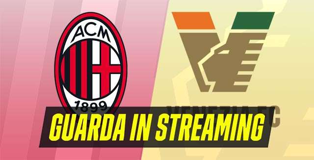 Milan-Venezia: guarda in streaming (Serie A, giornata 4)