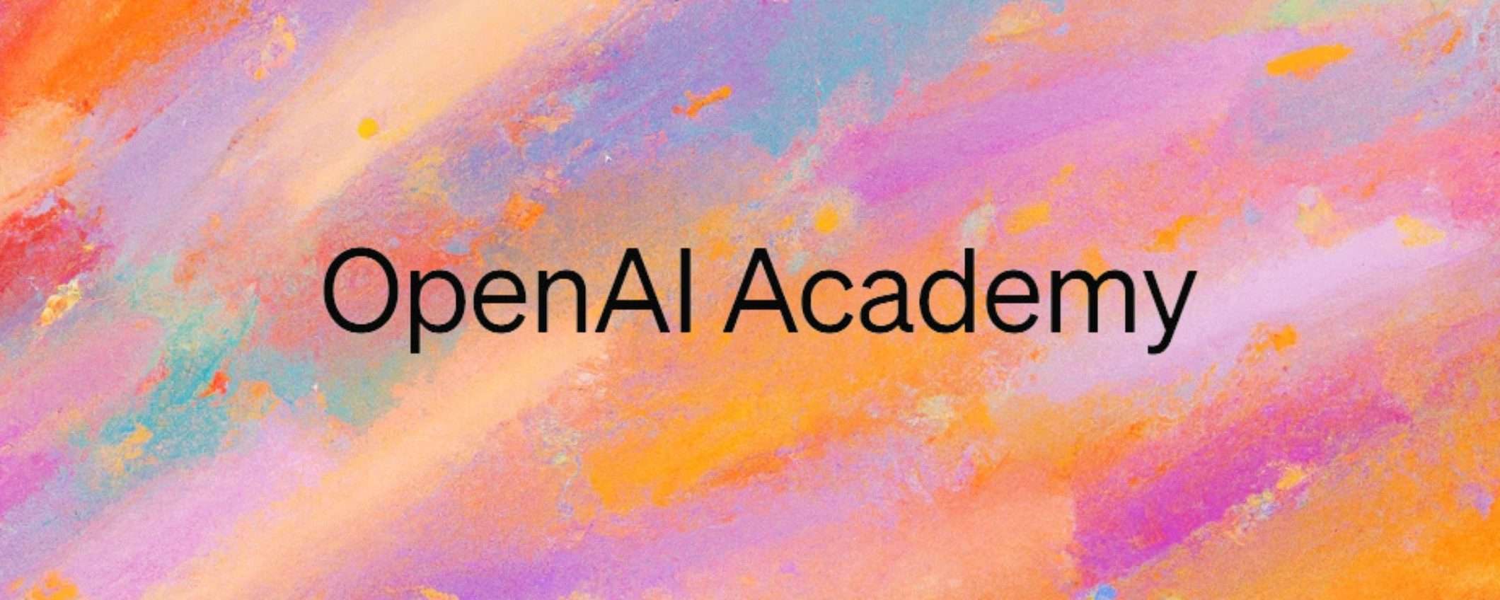 Cos'è OpenAI Academy, il programma che democratizza l'AI