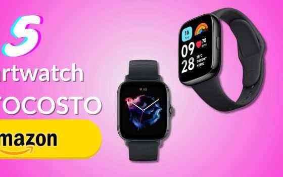 5 smartwatch SOTTOCOSTO: affari su Amazon per polso tech