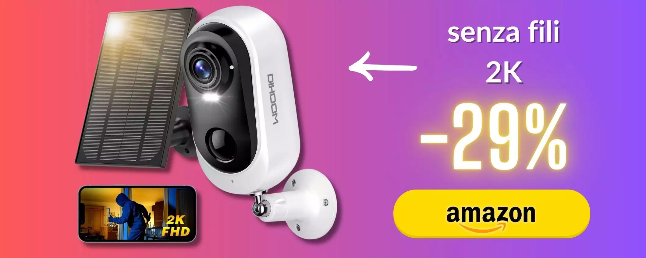 Telecamera WiFi esterno, visione 2K e pannello solare: spendi solo 28€