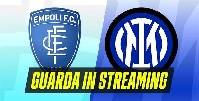 Guarda in streaming Empoli-Inter