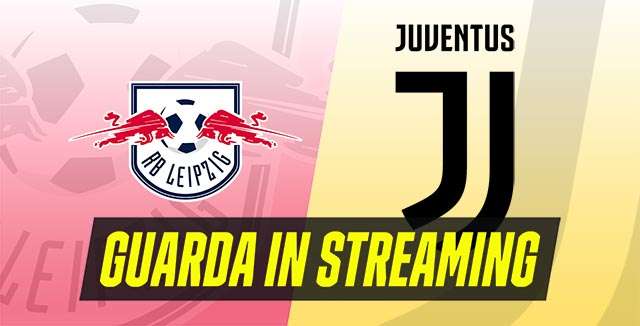 Guarda in streaming Lipsia-Juventus, la partita di Champions League