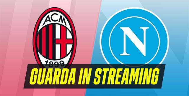 Guarda in streaming Milan-Napoli