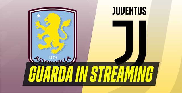 Champions League: guarda Aston Villa-Juventus in streaming