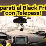 Risparmia il 50% sui pedaggi con il Black Friday Telepass