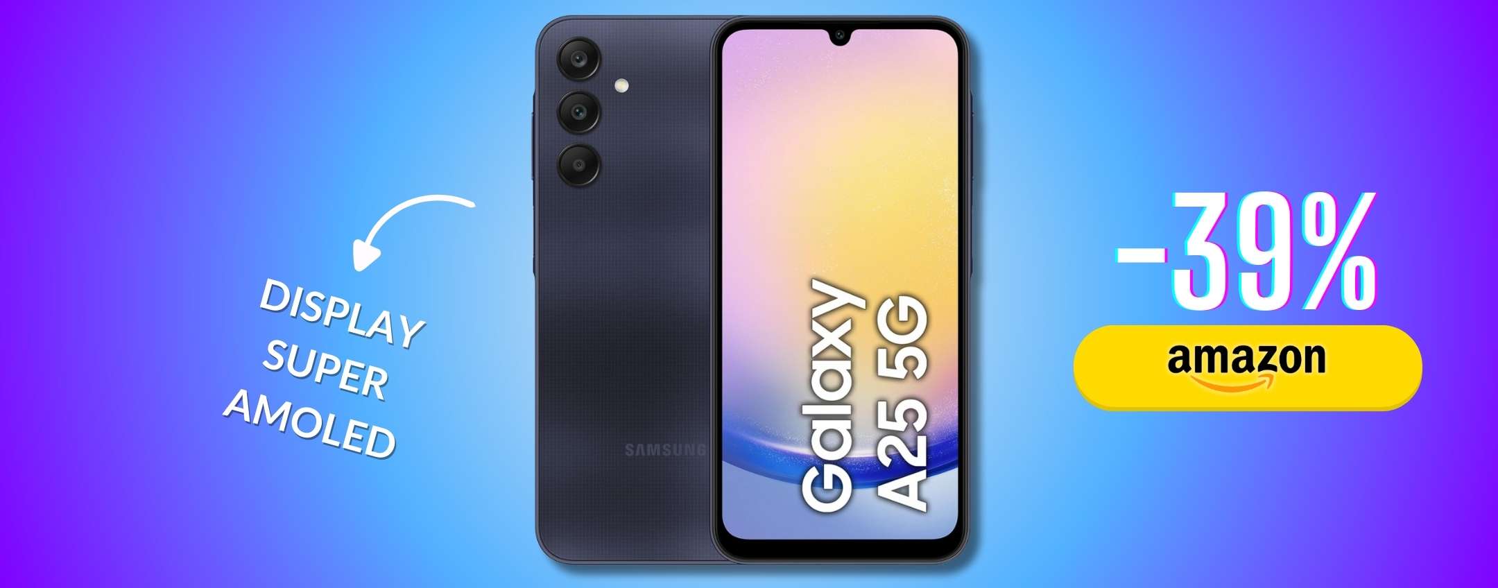 Su Amazon c’è uno smartphone che fa scalpore: Samsung Galaxy A25 a 225€