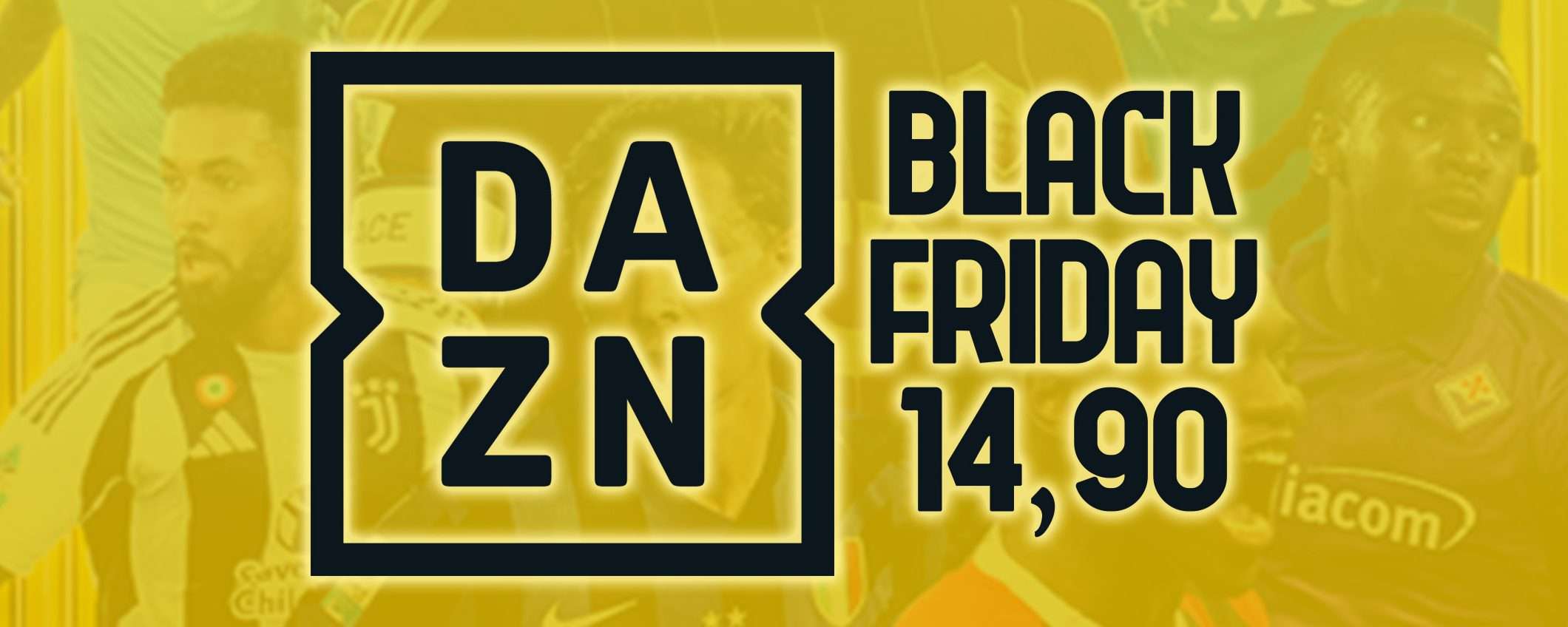 Il Black Friday di DAZN: Serie A a 14,90€, si parte con Milan-Juve