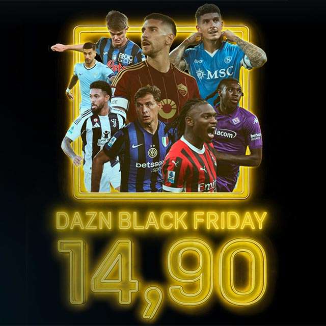 L'offerta di DAZN per il Black Friday: tutta la Serie A da 14,90 euro al mese