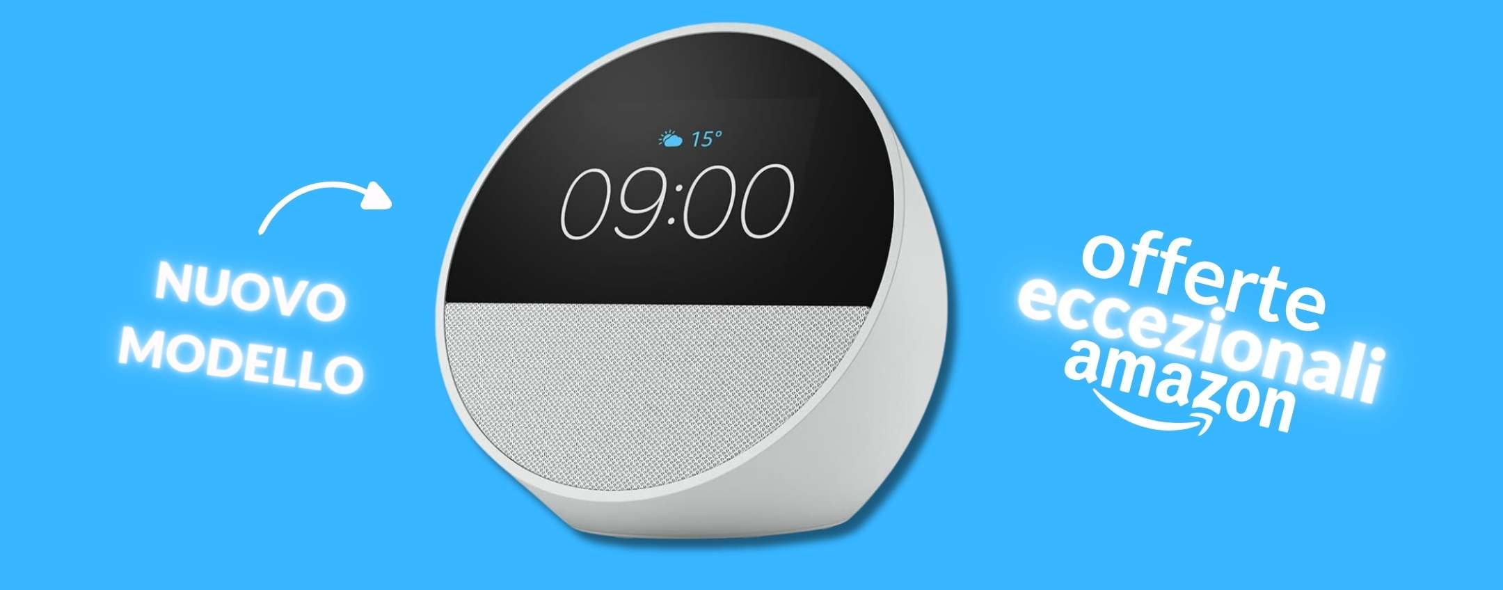 NUOVO Echo Spot con display e sveglia intelligente in EXTRA sconto