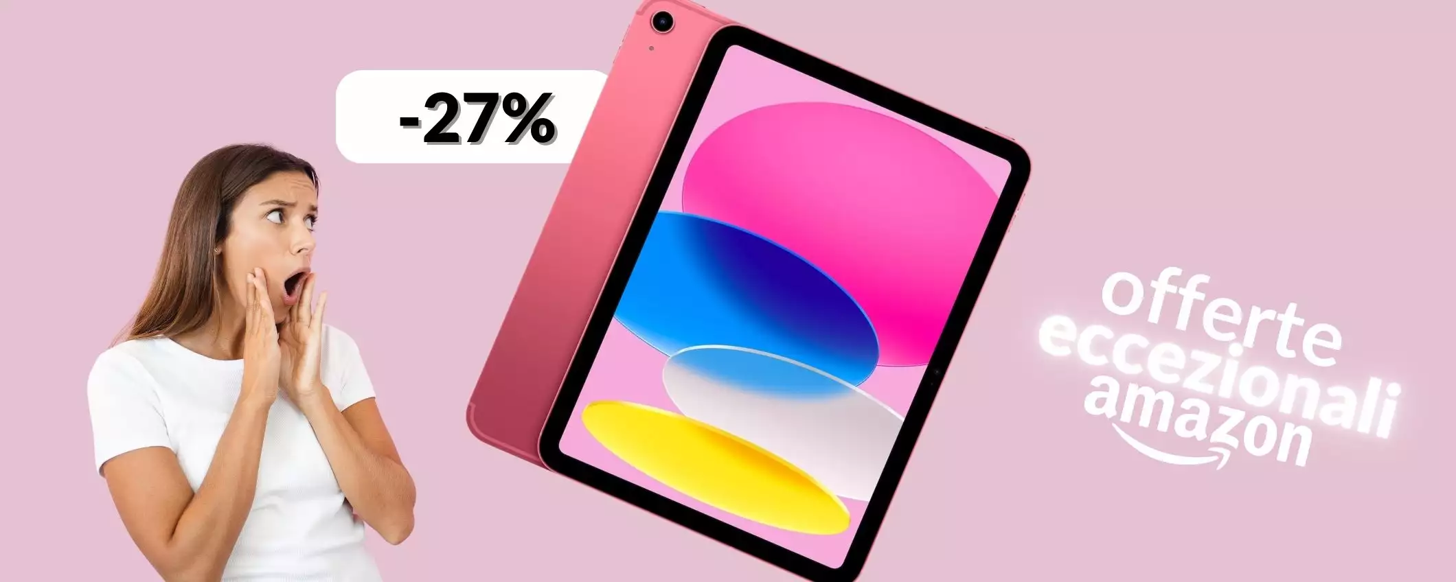 Apple iPad 10ª gen da capogiro: la versione 256GB con 200€ di sconto