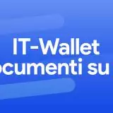 IT-Wallet per tutti: i documenti disponibili nell'app IO