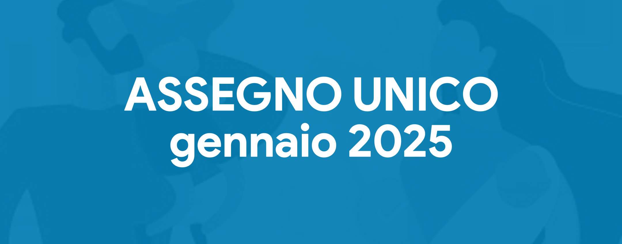 Assegno Unico in ritardo: quando il pagamento di gennaio 2025?