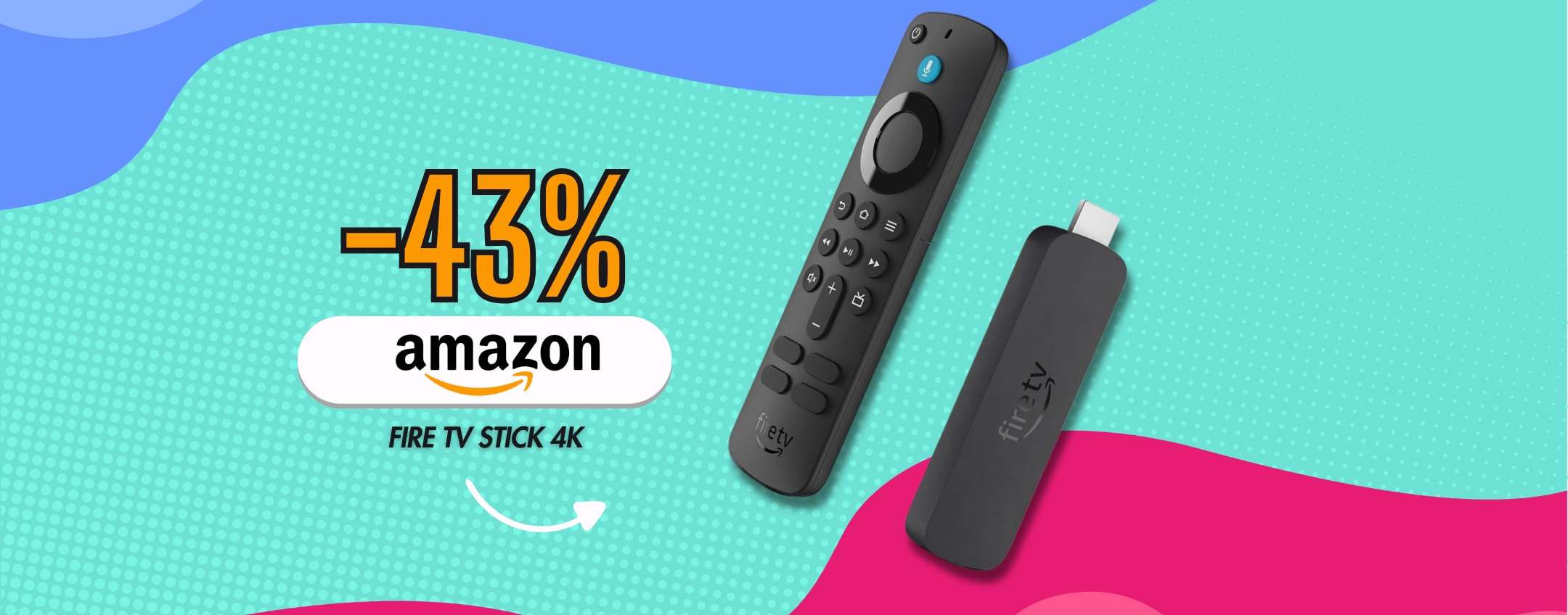 Fire TV Stick 4K in estremo sconto: streaming e app su ogni televisore