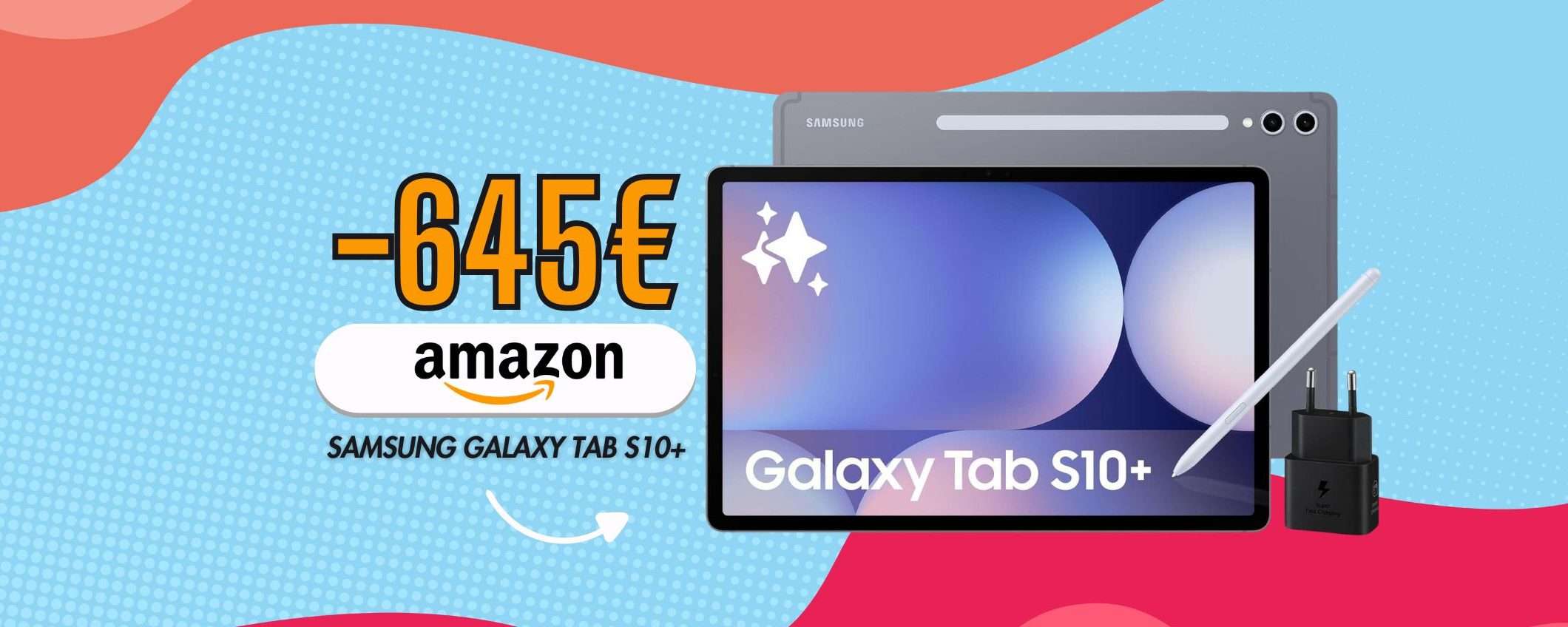 Con 650€ di sconto Samsung Galaxy Tab S10+ è regalato, anche a rate