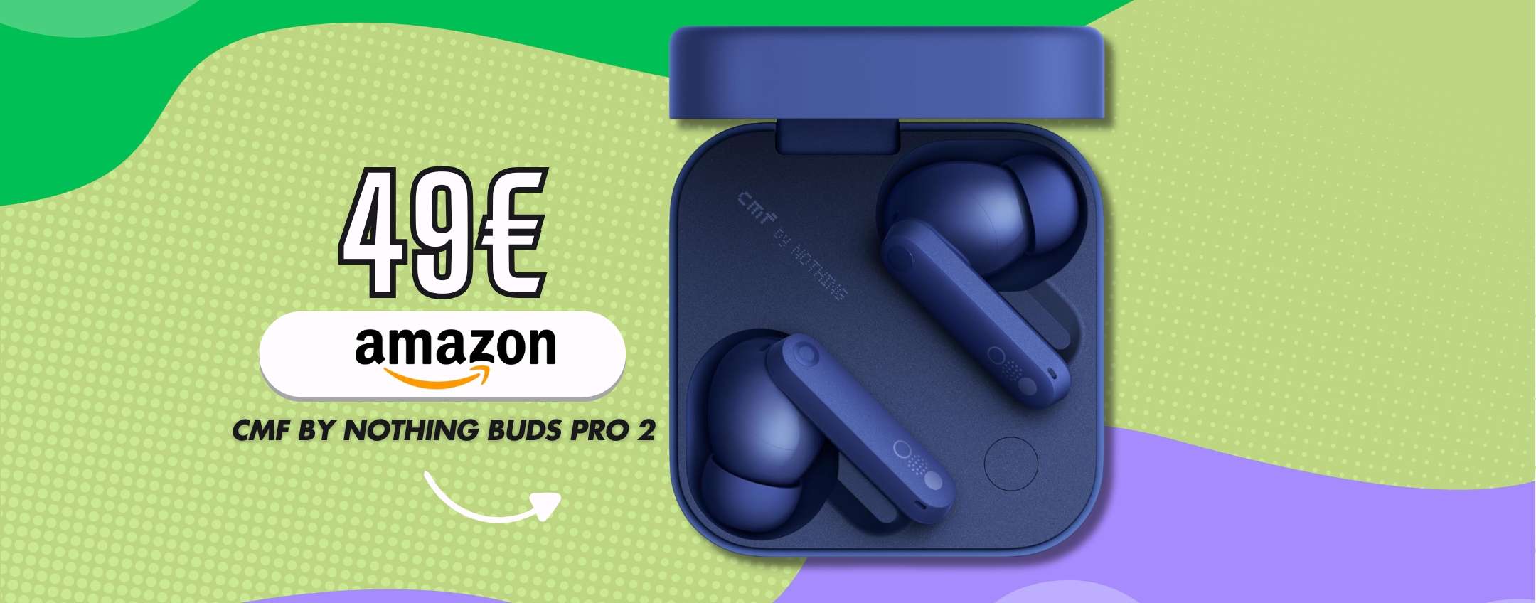 Neanche 50€ per gli CMF Buds Pro 2: auricolari che fanno sognare